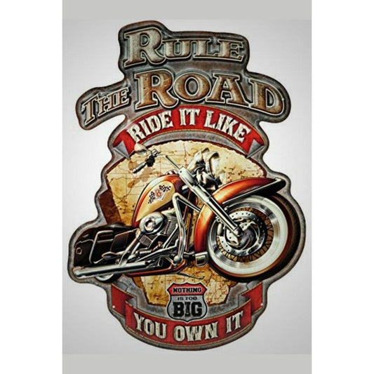 Rule The Road Ride it Like You Own It Design Die Cut Tin Sign