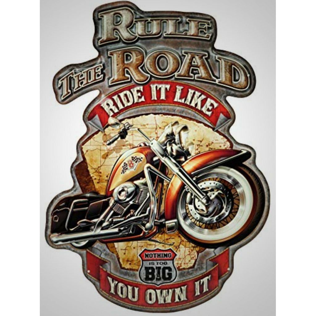 Rule The Road Ride it Like You Own It Design Die Cut Tin Sign