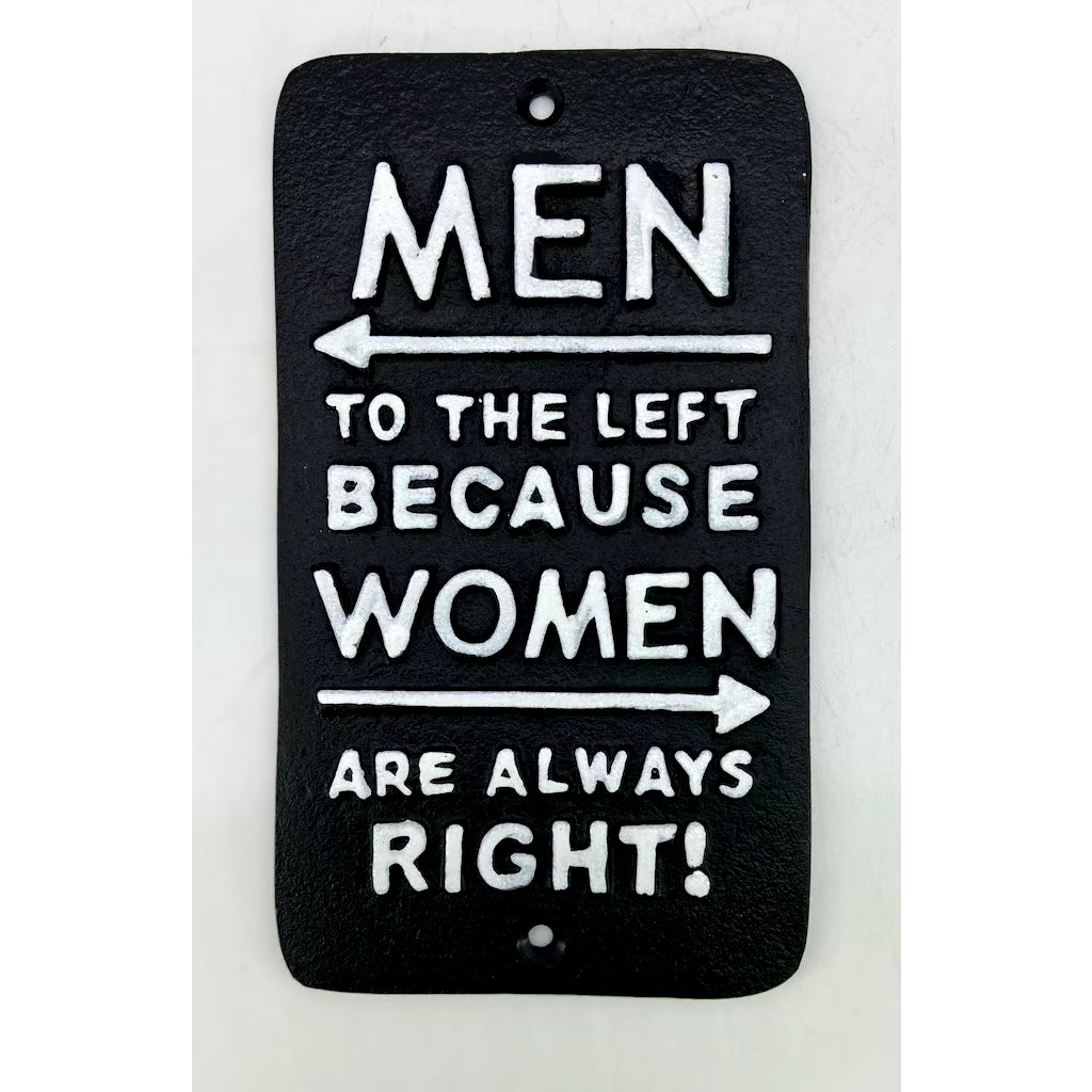 Cast Iron Sign "Men to the left because women are always right"