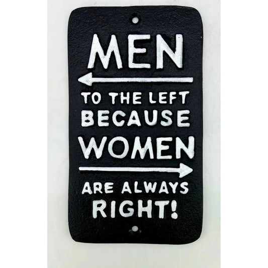 Cast Iron Sign "Men to the left because women are always right"