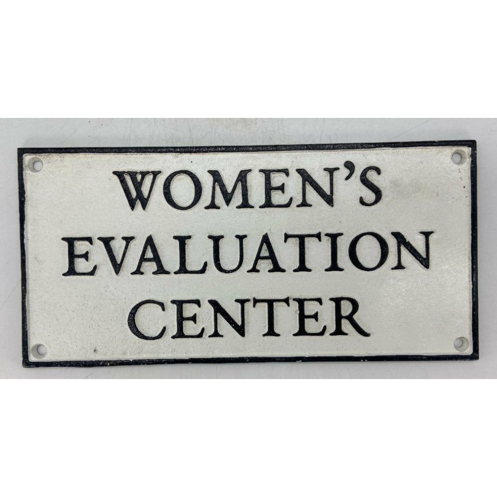 Cast Iron Sign "Women's Evaluation Center"